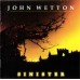 JOHN WETTON Sinister (Giant Electric Pea – GEPCD 1029) UK 2001 CD (Pop Rock, Prog Rock) JOHN WETTON Sinister (Giant Electric Pea – GEPCD 1029) UK 2001 CD (Pop Rock, Prog Rock)